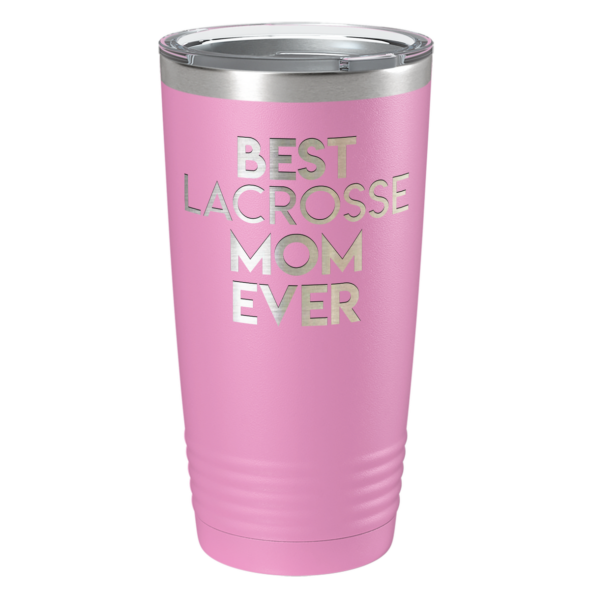 Best Lacrosse Mom Ever Laser Engraved on Stainless Steel Lacrosse Tumbler