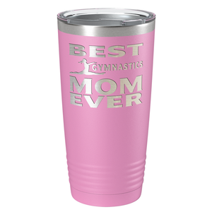 Best Gymnastics Mom Ever Laser Engraved on Stainless Steel Gymnastics Tumbler