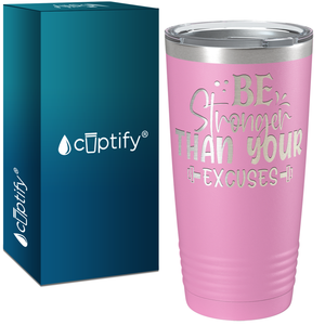 Be Stronger Than Your Excuses Laser Engraved on Stainless Steel Motivational Tumbler