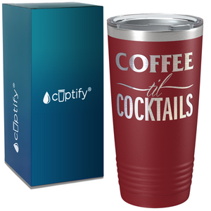 Coffee Til Cocktails on Coffee 20oz Tumbler