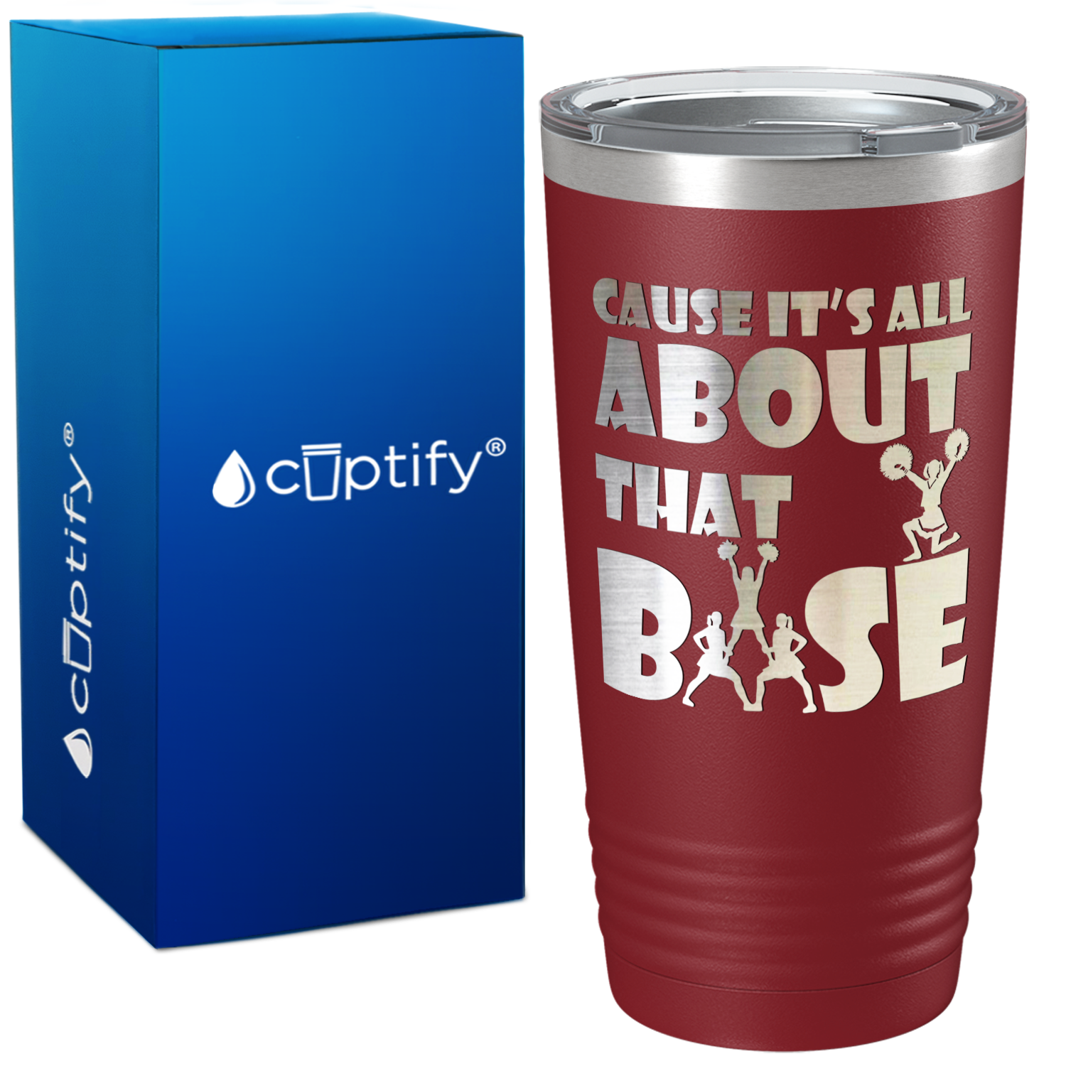 Cause It's All About the Base on 20oz Tumbler