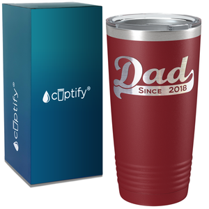 Dad Since 2018 on Stainless Steel Dad Tumbler