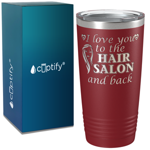 I Love you to the Hair Salon 20oz Tumbler