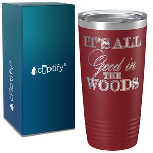 It's all Good in the Woods on Camping 20oz Tumbler