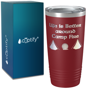 Life is Better Around the Camp Fire with Tents on Camping 20oz Tumbler