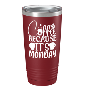 Coffee because it's Mondayon Stainless Steel Inspirational Tumbler