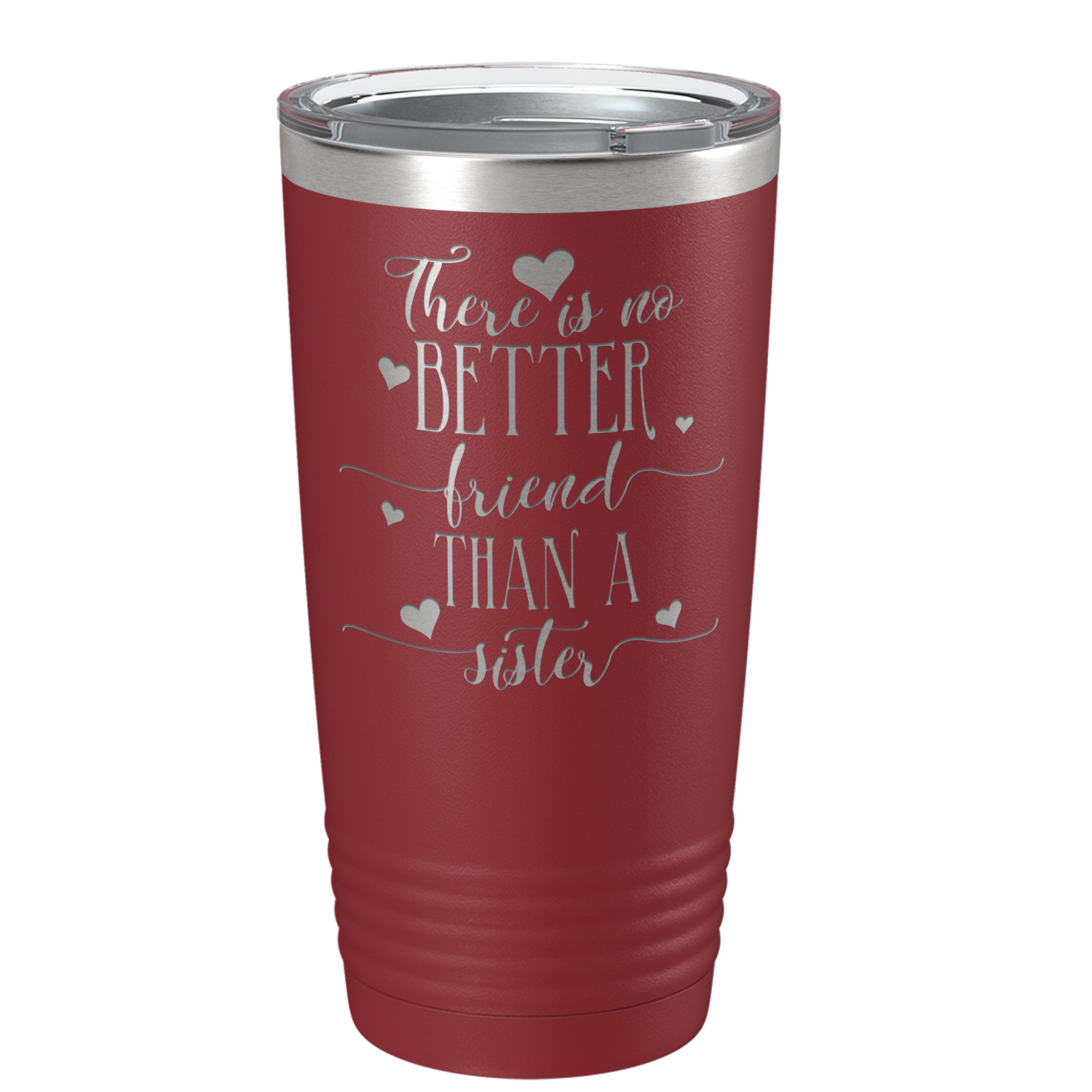 There is no Better Friend than a Sister on Maroon 20 oz Stainless Steel Ringneck Tumbler