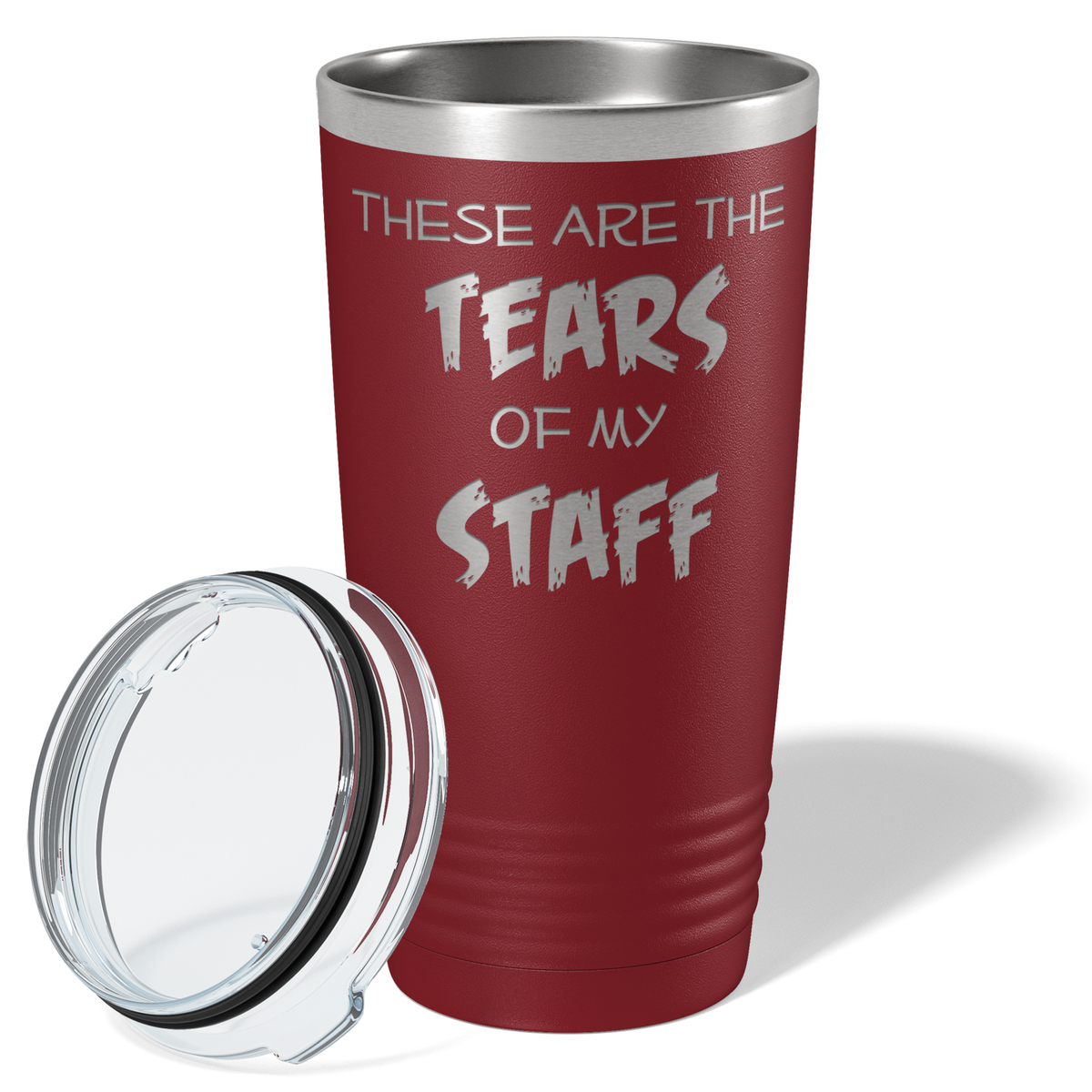 These are Tears of my Staff on Maroon 20 oz Stainless Steel Ringneck Tumbler