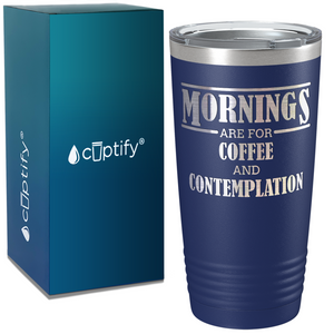 Mornings Are for Coffee on Coffee 20oz Tumbler