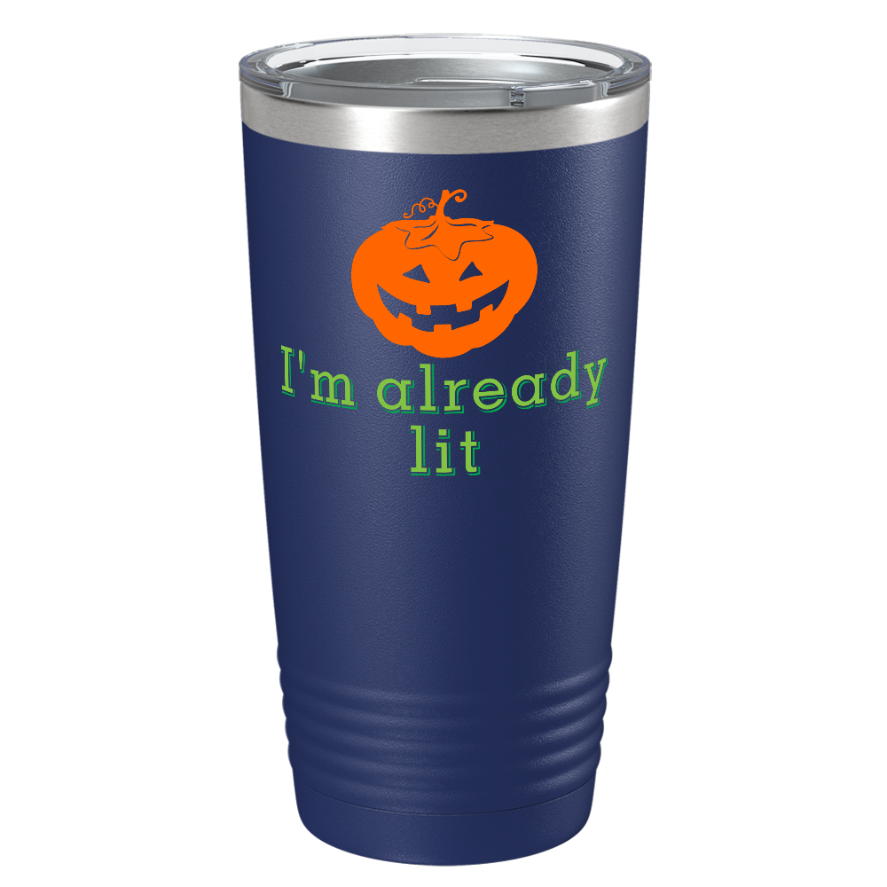 I'm Already Lit on Stainless Steel Halloween Tumbler