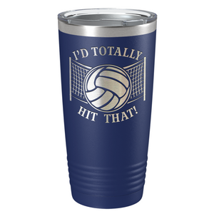 I'd Totally Hit That Laser Engraved on Stainless Steel Volleyball Tumbler