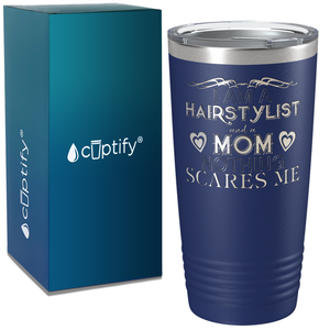 I Am A Hairstylist and a Mom on 20oz Tumbler