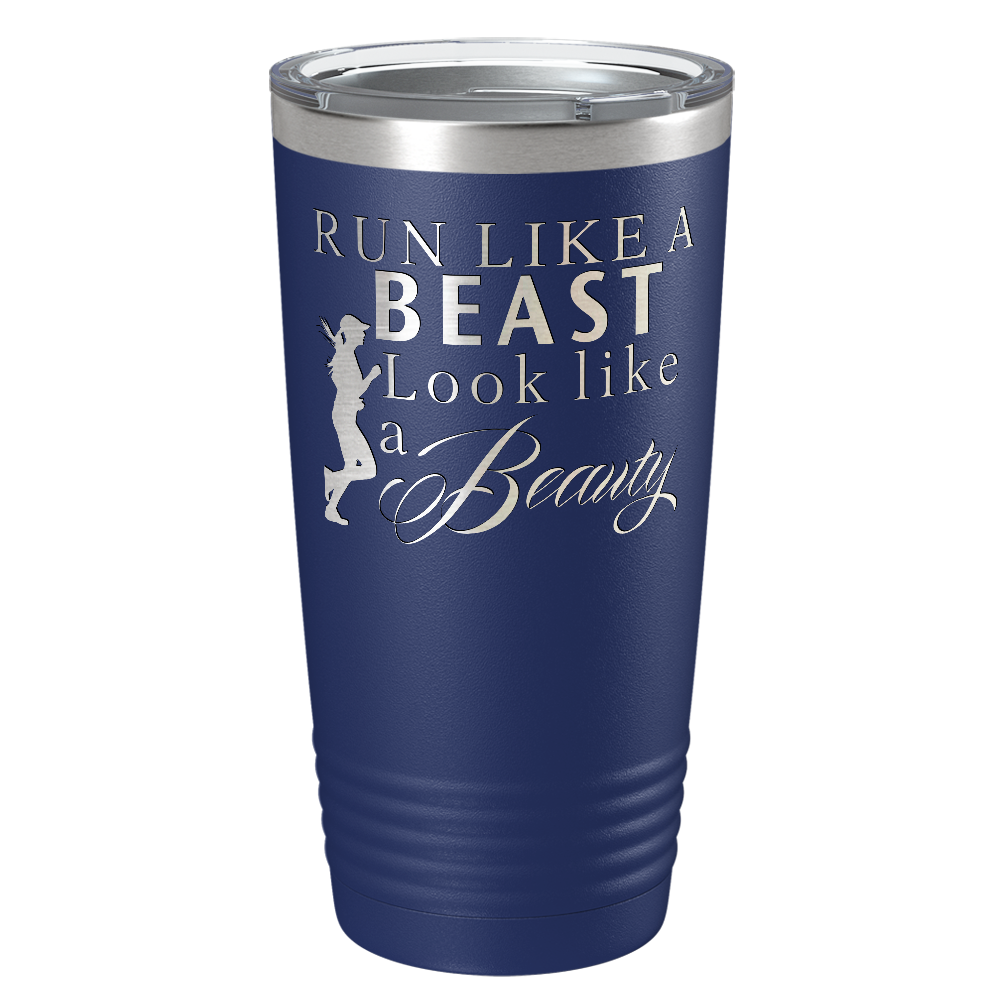 Run Like a Beast Look Like a Beauty Laser Engraved on Stainless Steel Cross Country Tumbler