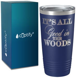 It's all Good in the Woods on Camping 20oz Tumbler