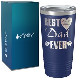 Best Dad Ever Love You Always on Stainless Steel Dad Tumbler