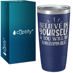 You Will be Unstoppable Laser Engraved on Stainless Steel Motivational Tumbler