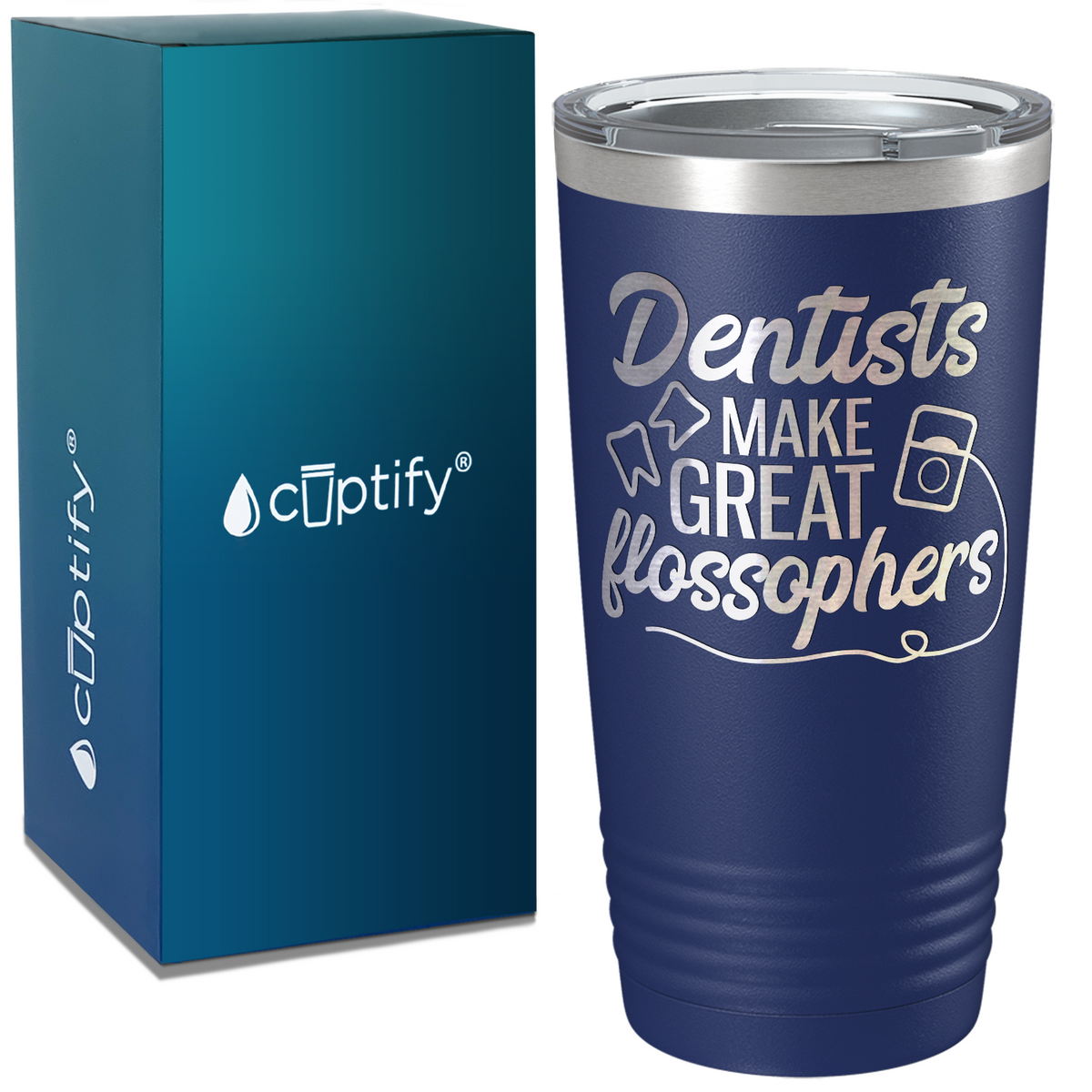 Dentists Make Great Flossophers on Dentist 20oz Tumbler