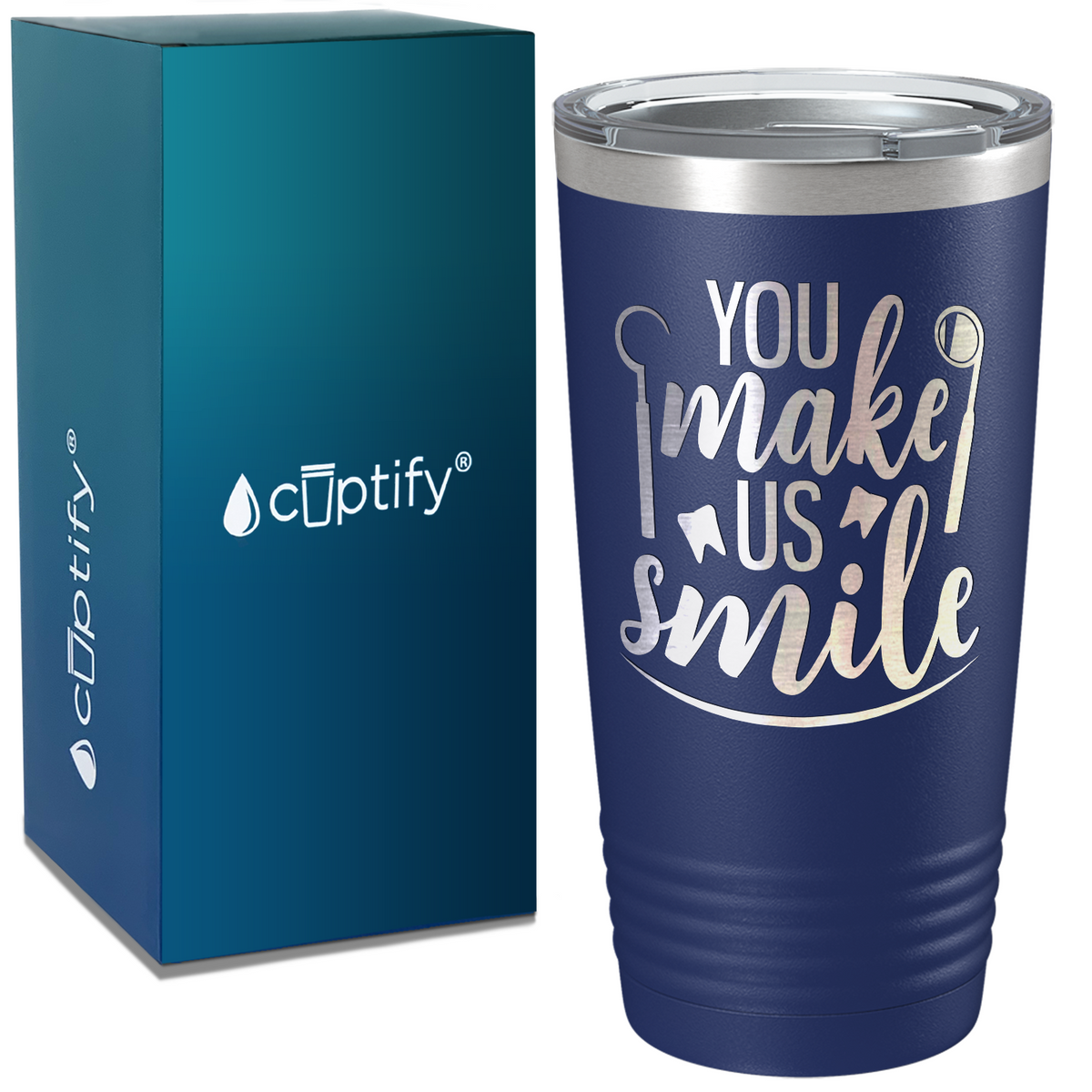 You Make Us Smile on Dentist 20oz Tumbler