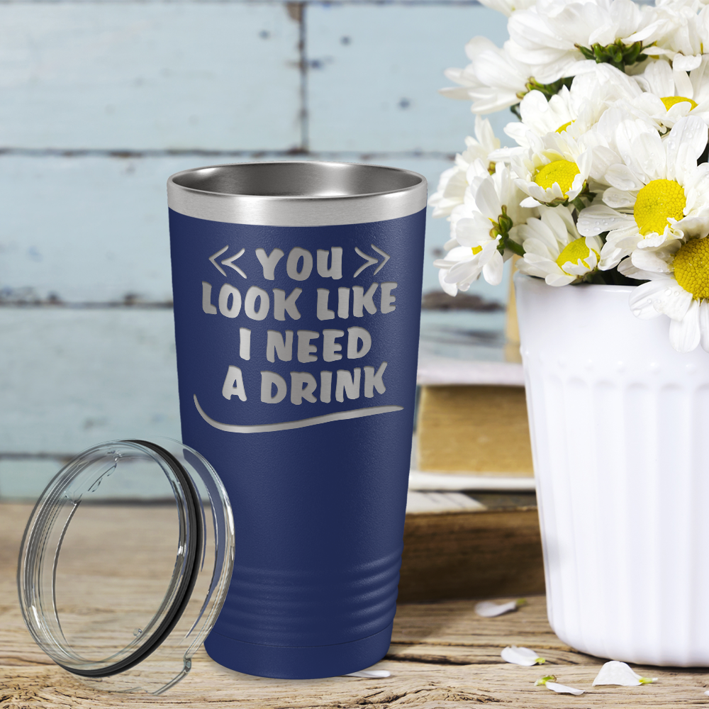 You Look Like I Need Drink on Navy Blue 20 oz Stainless Steel Ringneck Tumbler