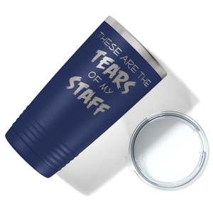These are Tears of my Staff on Navy Blue 20 oz Stainless Steel Ringneck Tumbler