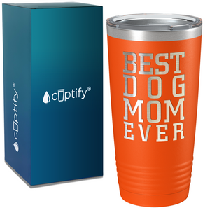 Best Dog mom Ever on Mom 20oz Tumbler