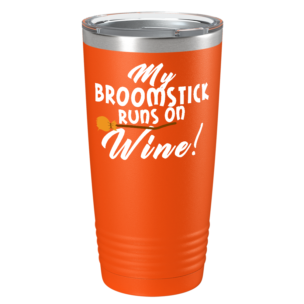 My Broomstick Runs on Wine on Stainless Steel Halloween Tumbler