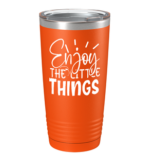 Enjoy The Little Things on Stainless Steel Inspirational Tumbler