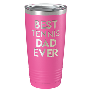 Best Tennis Dad Ever Laser Engraved on Stainless Steel Tennis Tumbler