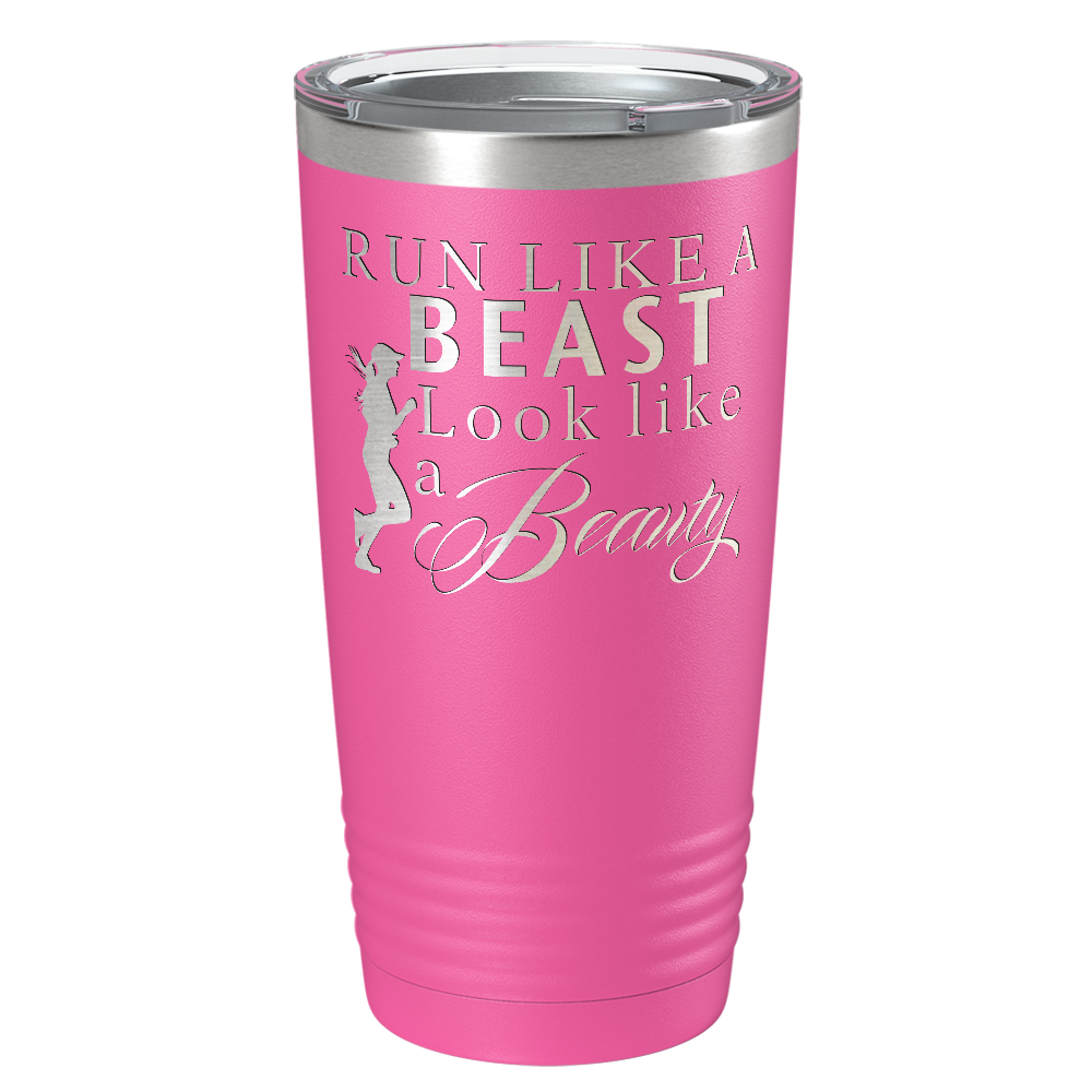 Run Like a Beast Look Like a Beauty Laser Engraved on Stainless Steel Cross Country Tumbler