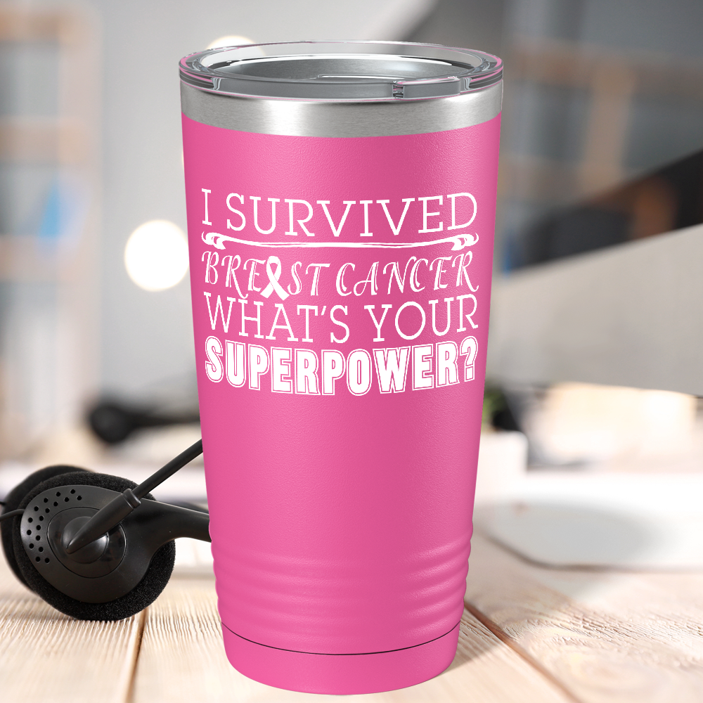 I Survived Breast Cancer on Pink 20oz Tumbler
