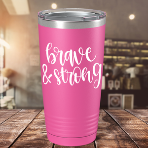 Brave and Strong on Pink 20oz Tumbler
