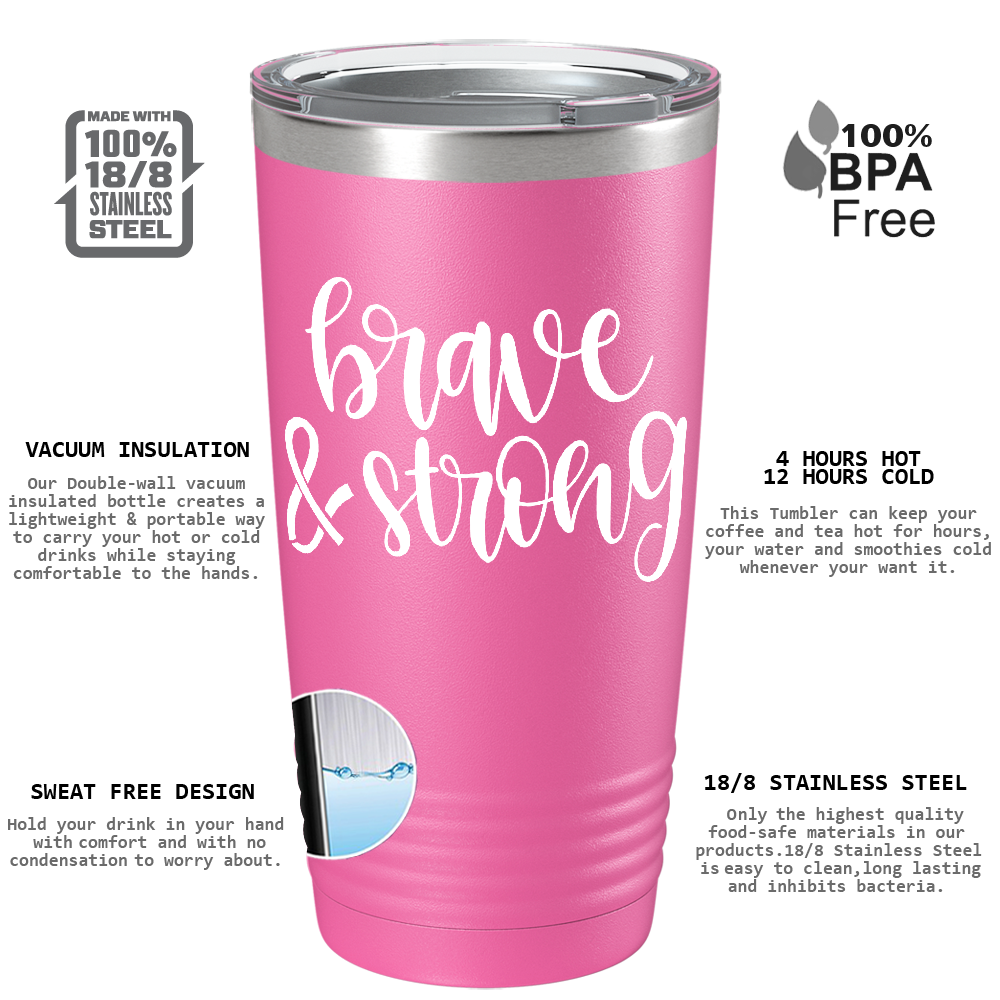 Brave and Strong on Pink 20oz Tumbler
