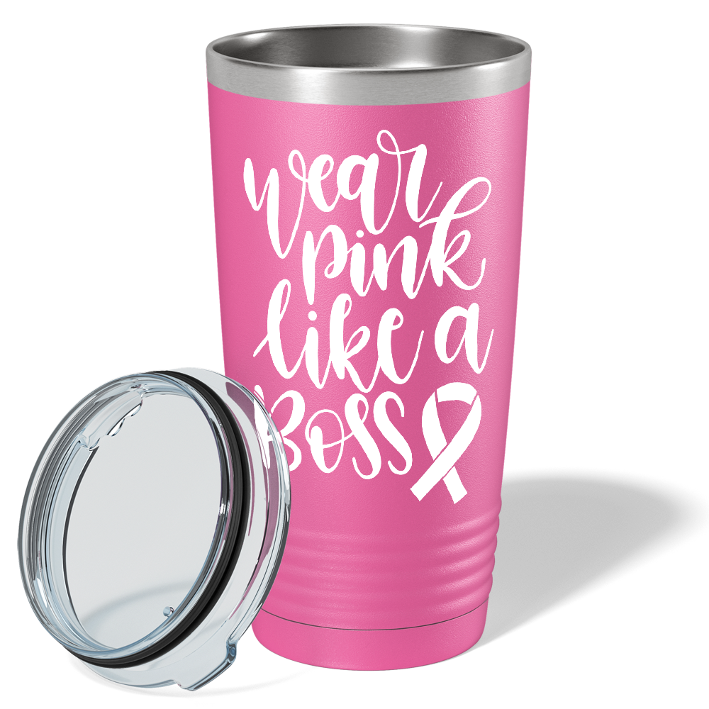 Wear Pink Like a Boss on Pink 20oz Tumbler