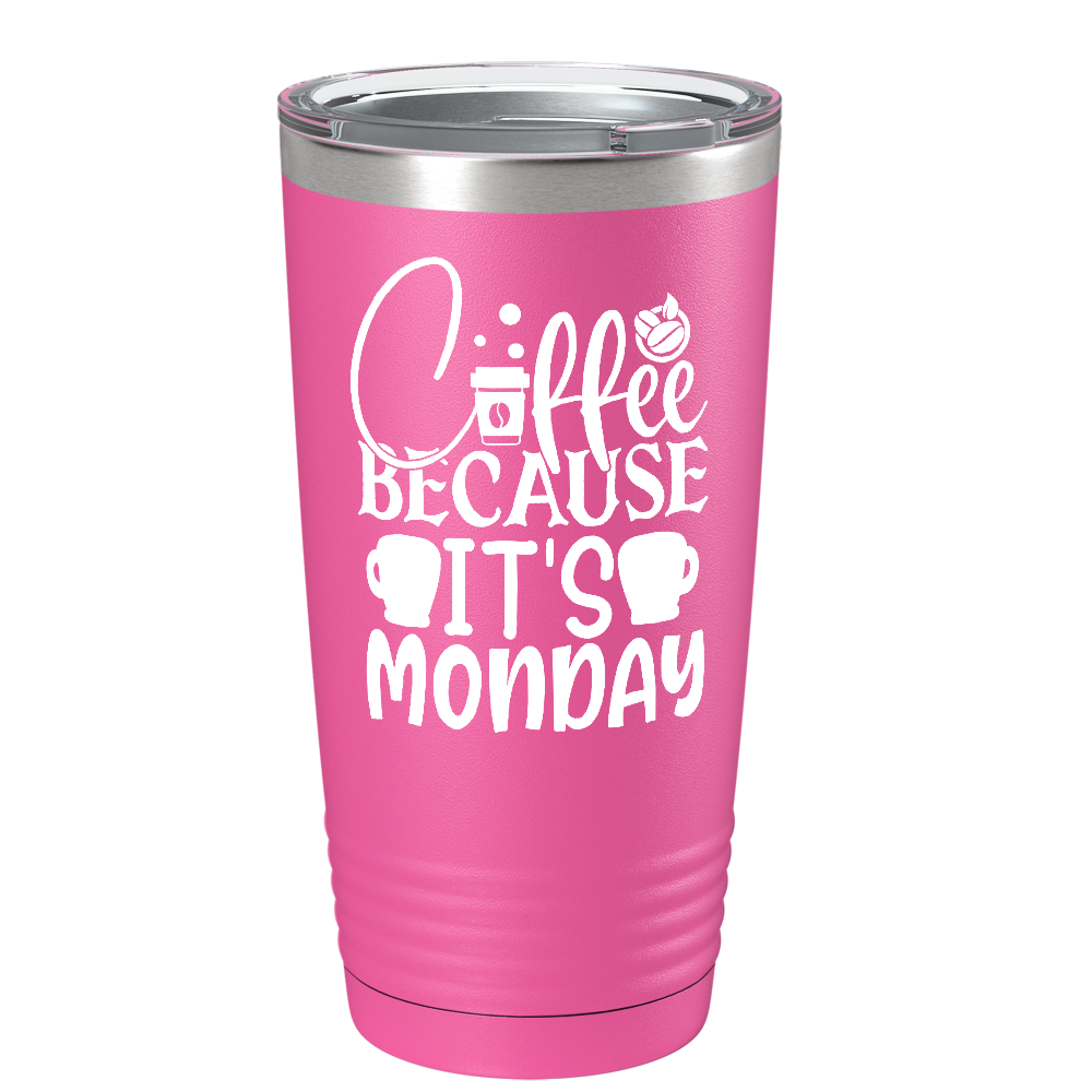 Coffee because it's Mondayon Stainless Steel Inspirational Tumbler