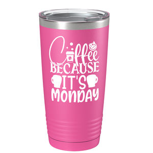 Coffee because it's Mondayon Stainless Steel Inspirational Tumbler