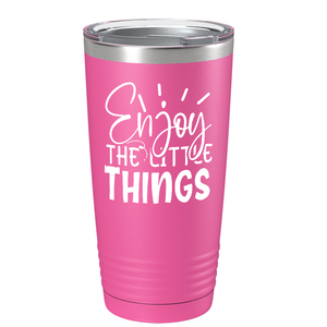 Enjoy The Little Things on Stainless Steel Inspirational Tumbler