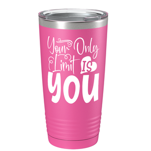 Your Only Limit Is You on Stainless Steel Inspirational Tumbler