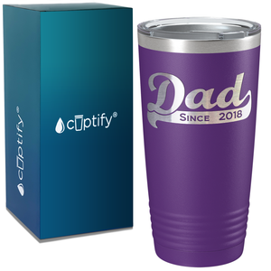 Dad Since 2018 on Stainless Steel Dad Tumbler