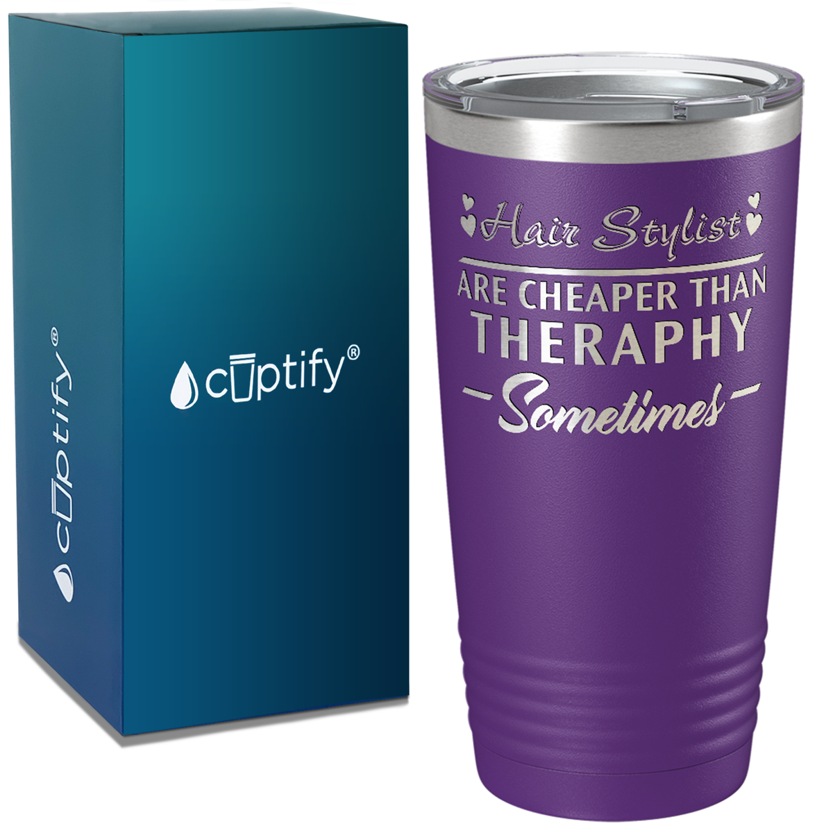 Hair Stylist are Cheaper Than Theraphy on 20oz Tumbler
