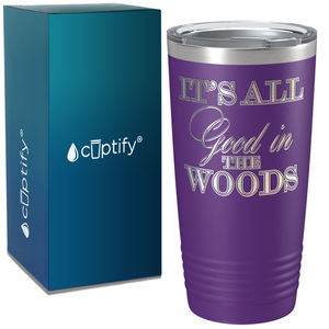 It's all Good in the Woods on Camping 20oz Tumbler