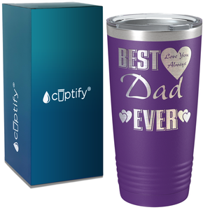 Best Dad Ever Love You Always on Stainless Steel Dad Tumbler