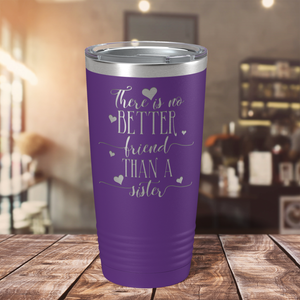 There is no Better Friend than a Sister on Purple 20 oz Stainless Steel Ringneck Tumbler