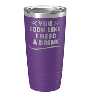 You Look Like I Need Drink on Purple 20 oz Stainless Steel Ringneck Tumbler