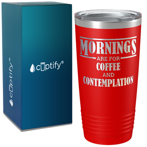 Mornings Are for Coffee on Coffee 20oz Tumbler