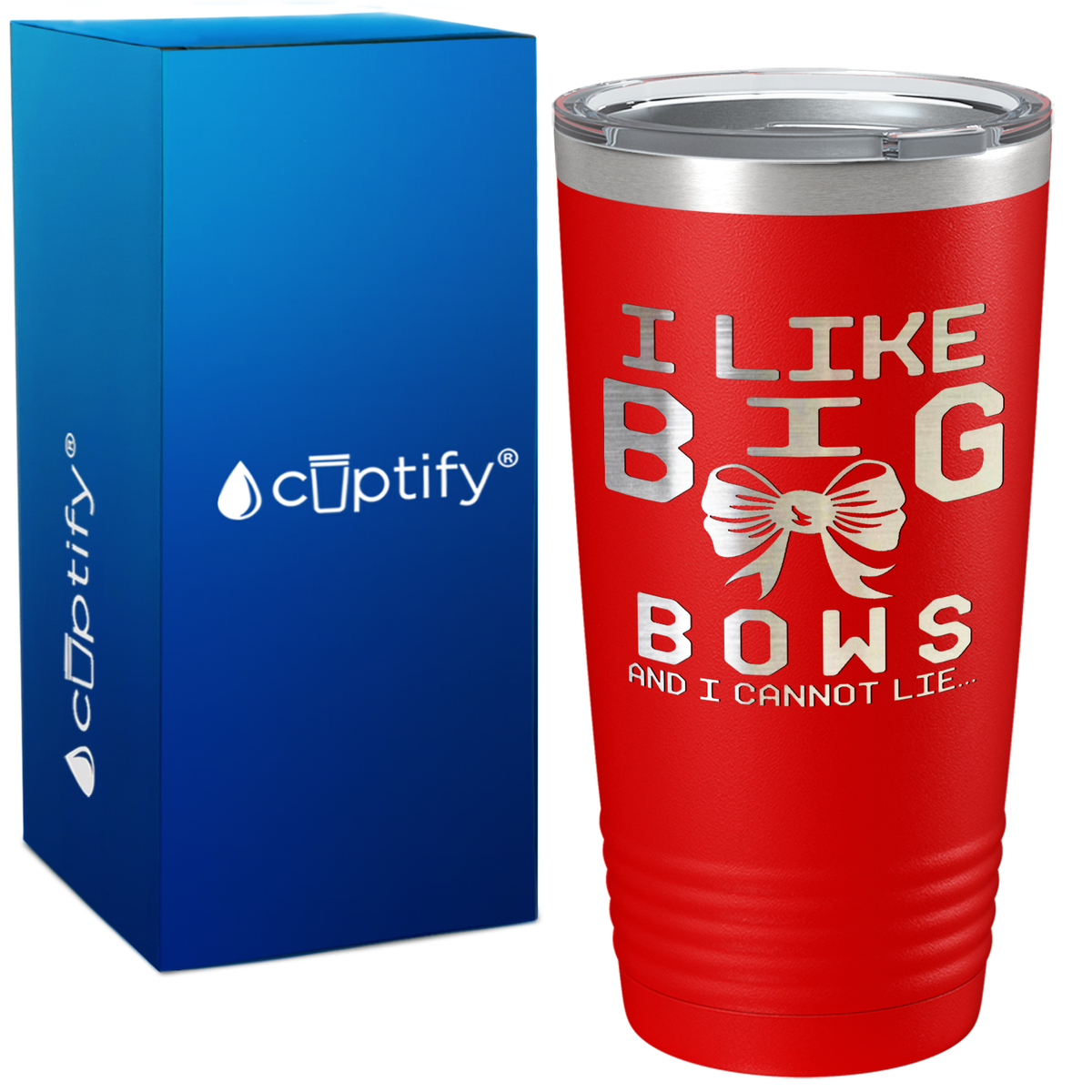 I Like Big Bows on 20oz Tumbler
