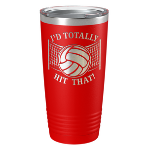 I'd Totally Hit That Laser Engraved on Stainless Steel Volleyball Tumbler