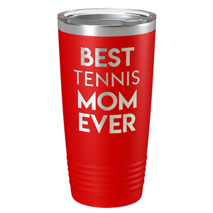 Best Tennis Mom Ever Laser Engraved on Stainless Steel Tennis Tumbler