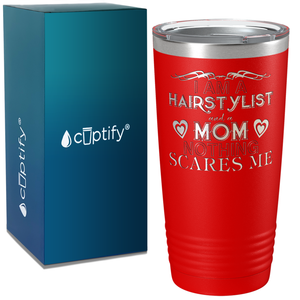 I Am A Hairstylist and a Mom on 20oz Tumbler