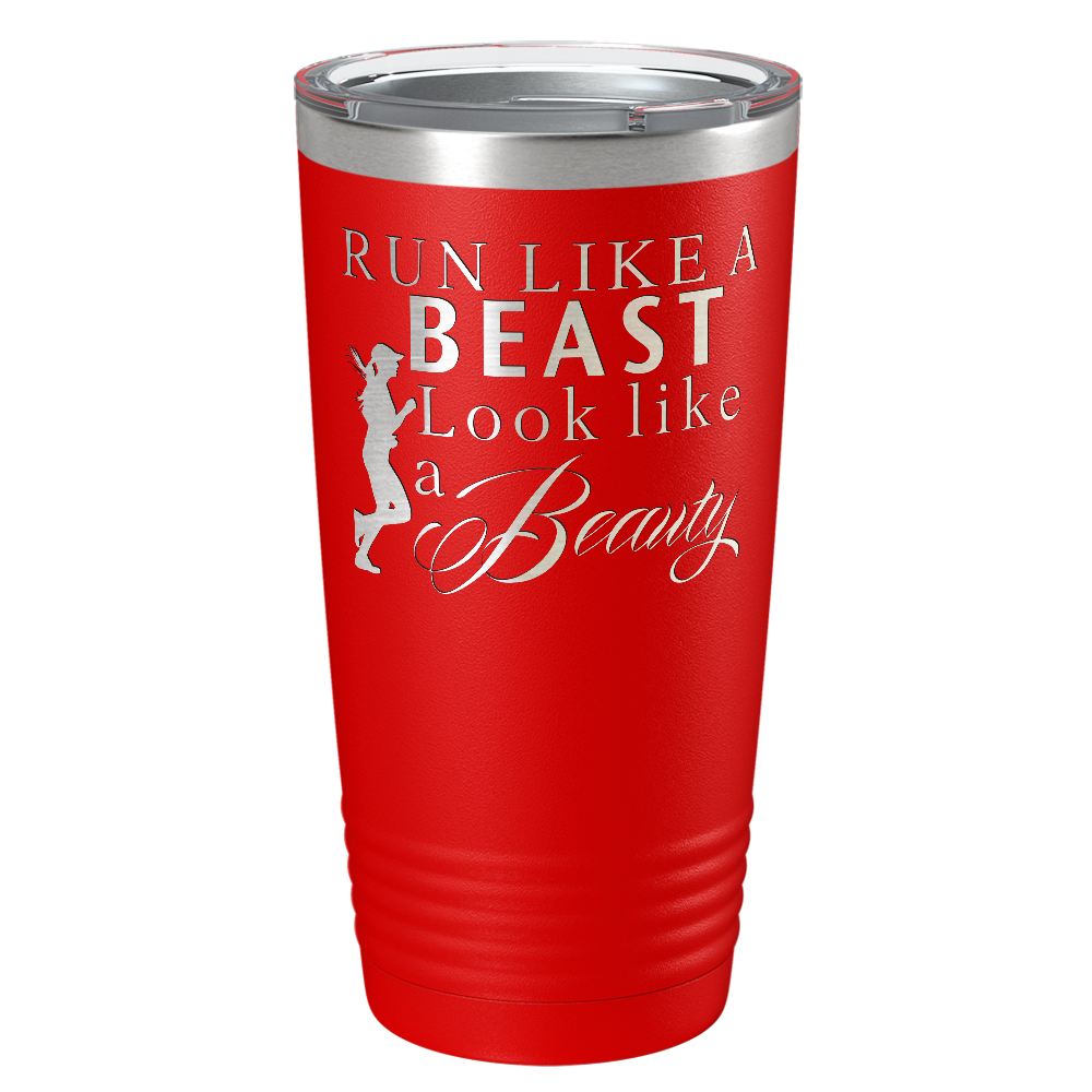 Run Like a Beast Look Like a Beauty Laser Engraved on Stainless Steel Cross Country Tumbler