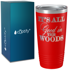 It's all Good in the Woods on Camping 20oz Tumbler